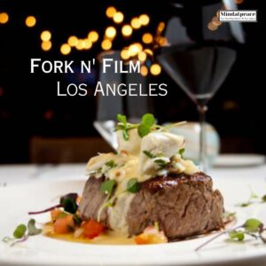 Read more about the article Exploring Fork n’ Film Los Angeles Ultimate Food and Movie Experience