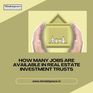 Read more about the article How Many Jobs Are Available in Real Estate Investment Trusts