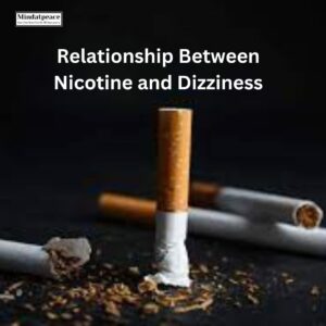 Read more about the article Unraveling the Complex Relationship Between Nicotine and Dizziness: Causes, Effects, and Remedies